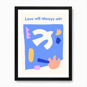 Love Will Always Win Motivational Art Print