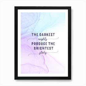 The Darkest Nights Produce The Brightest Stars - Floating Colors Art Print