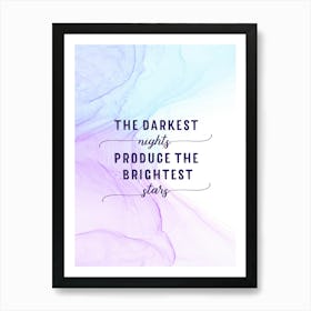 The Darkest Nights Produce The Brightest Stars - Floating Colors Póster