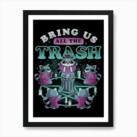 Bring Us All The Trash - Funny Cute Magic Ritual Raccoon Gift 1 Art Print