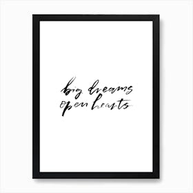 Big Dreams Open Your Hearts Art Print