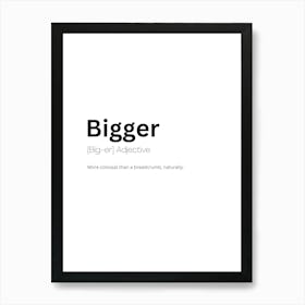 Bigger Definition Meaning Poster