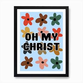 Oh My Christ Colourful Art Print