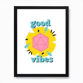 Good vibes dungeons and dragons Art Print