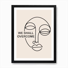 We Shall Overcome Art Print