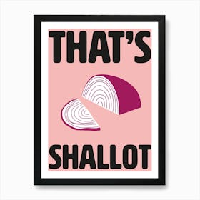 That's Shallot Kitchen Wall Art Art Print