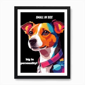 Small In Size Big In Personality Art Print