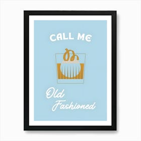 Call Me Old Fashioned Art Print