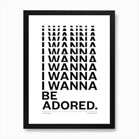 I Wanna Be  Adored - The Stone Roses - Song Lyrics 2 Art Print