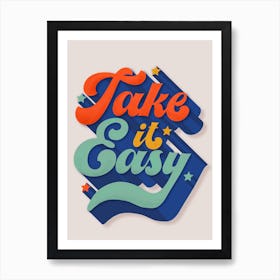 Take It Easy Colorful Type Art Print