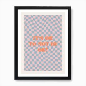 It's Ok Quote On Wavy Checkerboard Art Print