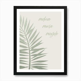 Reduce - Reuse - Recycle Art Print