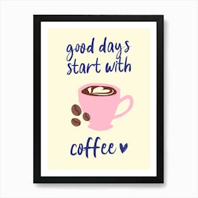 Good Days Start With Coffee Pink And Blue Póster