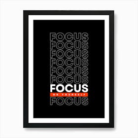 Focus On Yourself Art Print