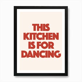 This Kitchen Is For Dancing Art Print