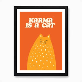 Karma is a Cat Wall Art Swift Poster Quote Print Art Print