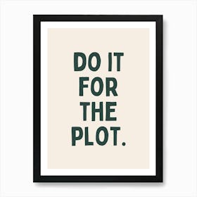 Do It For The Plot | Forest Green and Cream Affiche