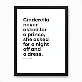 Cinderella Never Asked For A Prince, She Asked For A Night Off Art Print