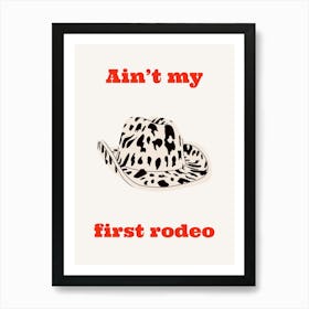 First Rodeo Cowboy Ha Art Print