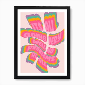 It's All Going Very Well No Problems At All Pink Wavey Print Art Print
