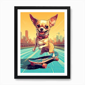 Chihuahua Dog Skateboarding Illustration 4 Art Print