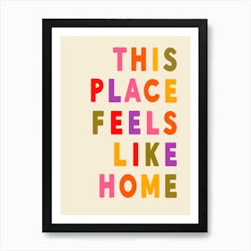 This Place Feels Like Home 1 Art Print