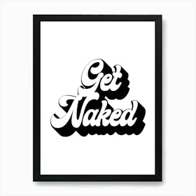 Get Naked Retro Font Art Print