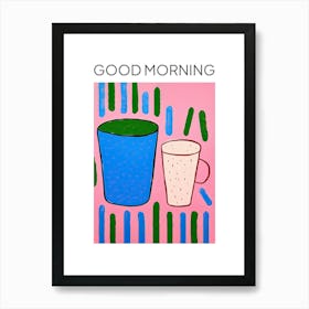 Colourful Tea Coffee Cups Good Morning Art Print