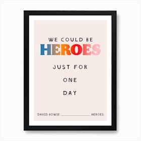 We Could Be Heroes David Bowie Rainbow Print Art Print