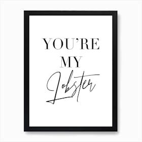 You’Re My Lobster Friends Tv Quote 2 Art Print