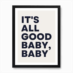 Biggie Smalls It'sAll Good Baby Baby (Black) Art Print