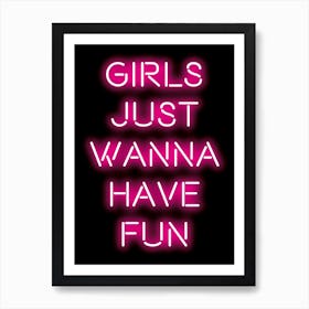 Girls Just Wanna Have Fun Pink Neon Art Print