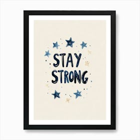 Stay Strong No 3 Art Print