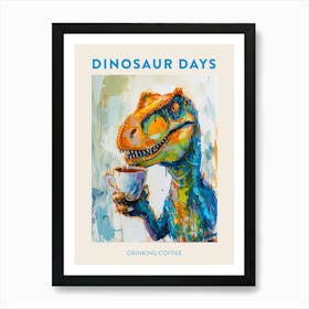 Dinosaur Drinking Coffee Blue Orange Poster 2 Art Print