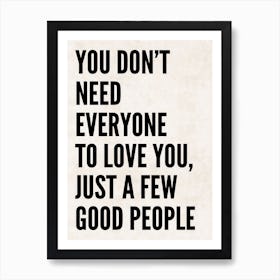 You Dont Need Everyone To Love You Black Art Print