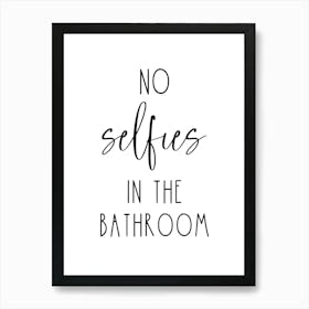 No Selfies In The Bathroom Funny Art Print