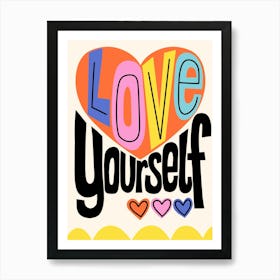 Love Yourself Inspirational Self-Love Quote Art Print