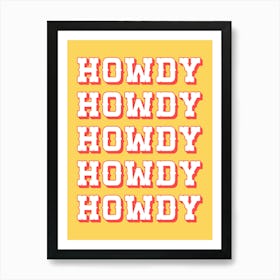 Howdy Howdy (Yellow Tone),howdy, vintage, cowboy, retro, yellow, summer, colorful, typography, dallas, texas, bright, western, aesthetic, red, happy Art Print