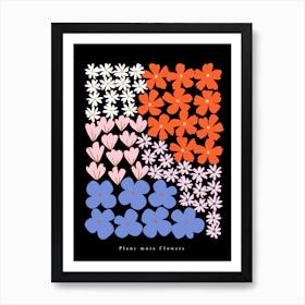 Plant More Flowers Black Art Print