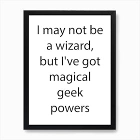 Nerdy And Geeky Quote 17 Art Print