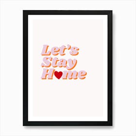 let’s stay home wall decor print quote Art Print