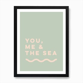You Me & The Sea Art Print