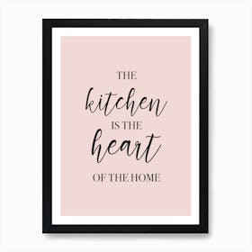 The Kitchen Is The Heart Of The Home Pink Art Print