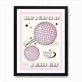 What A Time To Be A Disco Vibe Art Print