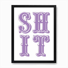 Shit Art Print - Purple Art Print