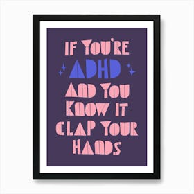If You'Re Adhd And You Know It Clap Your Hands Art Print