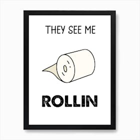 Rollin, Toilet Roll, Funny, Kitchen, Bathroom, Wall Print Art Print