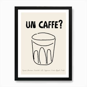 Un Caffe Coffee Poster Kitchen Italian Gift Art Print