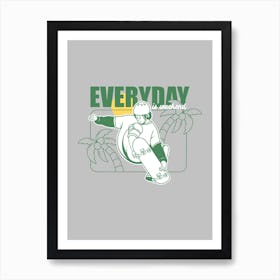 Everyday Is Weekend Art Print