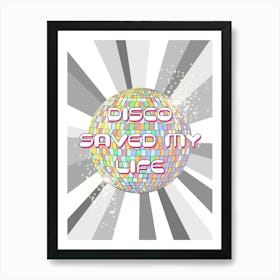 Disco Saved My Life Art Print